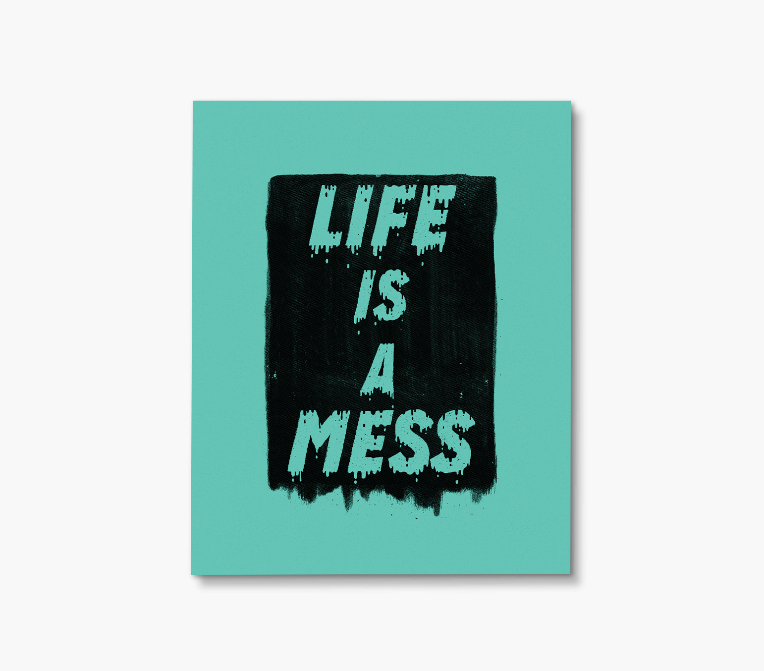 Life Is A Mess Art Print