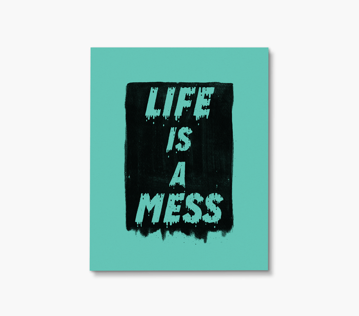 Life Is A Mess Art Print